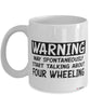 Funny Four Wheeling Mug Warning May Spontaneously Start Talking About Four Wheeling Coffee Cup White