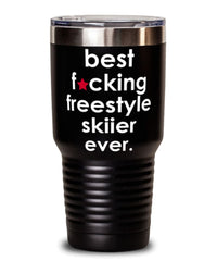 Funny Freestyle Skiing Tumbler B3st F-cking Freestyle Skiier Ever 30oz Stainless Steel