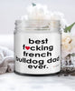 Funny French BullDog Candle B3st F-cking French Bulldog Dad Ever 9oz Vanilla Scented Candles Soy Wax