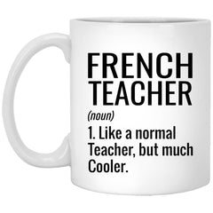 Funny French Teacher Mug Like A Normal Teacher But Much Cooler Coffee Cup 11oz White XP8434