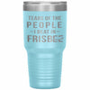 Funny Frisbee Tumbler Tears Of The People I Beat In Frisbee Laser Etched 30oz Stainless Steel Tumbler