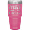 Funny Frisbee Tumbler Tears Of The People I Beat In Frisbee Laser Etched 30oz Stainless Steel Tumbler