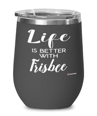 Funny Frisbee Wine Glass Life Is Better With Frisbee 12oz Stainless Steel Black