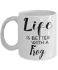 Funny Frog Mug Life Is Better With A Frog Coffee Cup 11oz 15oz White