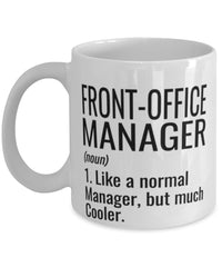 Funny Front-Office Manager Mug Like A Normal Manager But Much Cooler Coffee Cup 11oz 15oz White
