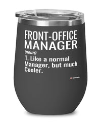 Funny Front-Office Manager Wine Glass Like A Normal Manager But Much Cooler 12oz Stainless Steel Black