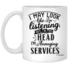 Funny Funeral Director Mug I May Look Like I'm Listening But In My Head I'm Arranging Services Coffee Cup 11oz White XP8434
