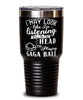 Funny Gaga Ball Tumbler I May Look Like I'm Listening But In My Head I'm Playing Gaga Ball 30oz Stainless Steel Black