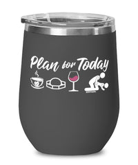 Funny Gaga Ball Wine Glass Adult Humor Plan For Today Gaga Ball 12oz Stainless Steel Black