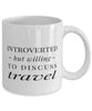 Funny Gallivanter Wanderlust Mug Introverted But Willing To Discuss Travel Coffee Mug 11oz White