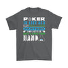 Funny Gambling Tee Poker Is Like Sex Gildan Mens T-Shirt