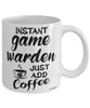 Funny Game Warden Mug Instant Game Warden Just Add Coffee Cup White