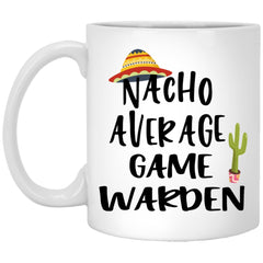 Funny Game Warden Mug Nacho Average Game Warden Coffee Mug 11oz White XP8434