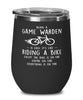 Funny Game Warden Wine Glass Being A Game Warden Is Easy It's Like Riding A Bike Except 12oz Stainless Steel Black