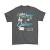 Funny Gamer Shirt I Will Always Be A Gamer Gildan Mens T-Shirt