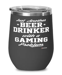Funny Gamer Wine Glass Just Another Beer Drinker With A Gaming Problem 12oz Stainless Steel Black