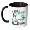 Funny Gaming Mug I Will Always Be A Gamer White 11oz Accent Coffee Mugs