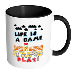 Funny Gaming Mug Life Is A Game White 11oz Accent Coffee Mugs