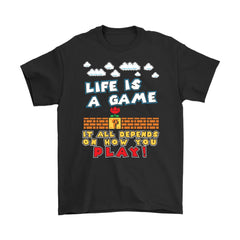 Funny Gaming Shirt Life Is A Game It All Depends Gildan Mens T-Shirt