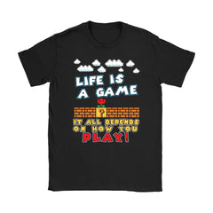 Funny Gaming Shirt Life Is A Game It All Depends Gildan Womens T-Shirt