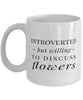 Funny Gardener Florist Mug Introverted But Willing To Discuss Flowers Coffee Mug 11oz White
