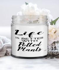 Funny Gardener Plant Lady Candle Life Is Better With Potted Plants 9oz Vanilla Scented Candles Soy Wax