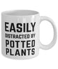 Funny Gardener Plant Lady Mug Easily Distracted By Potted Plants Coffee Mug 11oz White