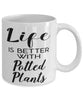 Funny Gardener Plant Lady Mug Life Is Better With Potted Plants Coffee Cup 11oz 15oz White