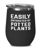 Funny Gardener Plant Lady Wine Tumbler Easily Distracted By Potted Plants Stemless Wine Glass 12oz Stainless Steel