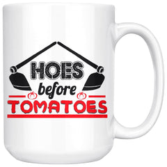 Funny Gardening Mug Hoes Before Tomatoes 15oz White Coffee Mugs