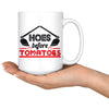 Funny Gardening Mug Hoes Before Tomatoes 15oz White Coffee Mugs