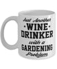 Funny Gardening Mug Just Another Wine Drinker With A Gardening Problem Coffee Cup 11oz White