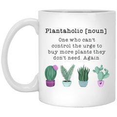 Funny Gardening Mug Plantaholic One Who Can't Control The Urge To Buy More Plants Again 11oz White Coffee Cup XP8434