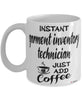 Funny Garment Inventory Technician Mug Instant Garment Inventory Technician Just Add Coffee Cup White