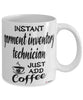 Funny Garment Inventory Technician Mug Instant Garment Inventory Technician Just Add Coffee Cup White
