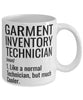 Funny Garment Inventory Technician Mug Like A Normal Technician But Much Cooler Coffee Cup 11oz 15oz White