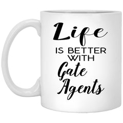 Funny Gate Agent Mug Life Is Better With Gate Agents Coffee Cup 11oz White XP8434