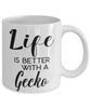 Funny Gecko Mug Life Is Better With A Gecko Coffee Cup 11oz 15oz White