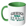 Funny Geek Mug Geeks Will Ctrl S The World White 11oz Accent Coffee Mugs