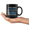 Funny Geek Mug I Dont Need A Stable Relationship 11oz Black Coffee Mugs
