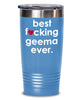 Funny Geema Tumbler B3st F-cking Geema Ever 20oz 30oz Stainless Steel