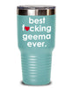 Funny Geema Tumbler B3st F-cking Geema Ever 20oz 30oz Stainless Steel