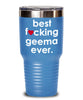 Funny Geema Tumbler B3st F-cking Geema Ever 20oz 30oz Stainless Steel