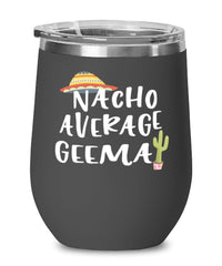 Funny Geema Wine Tumbler Nacho Average Geema Wine Glass Stemless 12oz Stainless Steel