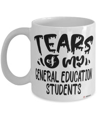 Funny General Education Professor Teacher Mug Tears Of My General Education Students Coffee Cup White