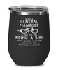 Funny General Manager Wine Glass Being A General Manager Is Easy It's Like Riding A Bike Except 12oz Stainless Steel Black
