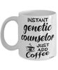 Funny Genetic Counselor Mug Instant Genetic Counselor Just Add Coffee Cup White