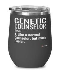 Funny Genetic Counselor Wine Glass Like A Normal Counselor But Much Cooler 12oz Stainless Steel Black