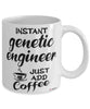 Funny Genetic Engineer Mug Instant Genetic Engineer Just Add Coffee Cup White