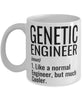 Funny Genetic Engineer Mug Like A Normal Engineer But Much Cooler Coffee Cup 11oz 15oz White